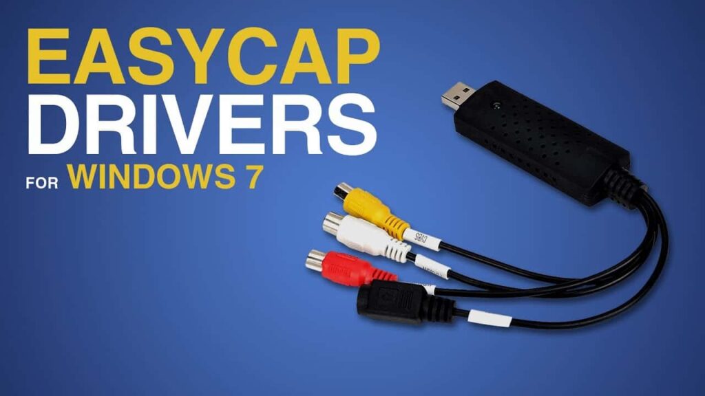 EasyCAP Drivers Download for your PC