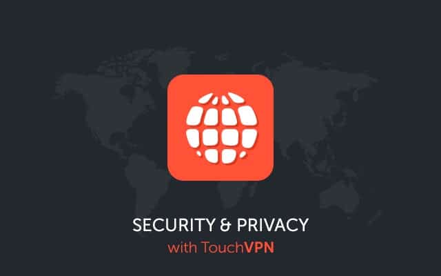 TouchVPN the best security and privacy VPN