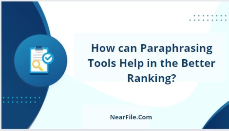 How can Paraphrasing Tools Help in the Better Ranking? - NearFile