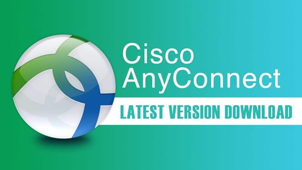 Download Cisco AnyConnect Secure Mobility Client  Download for PC (2022 Latest)