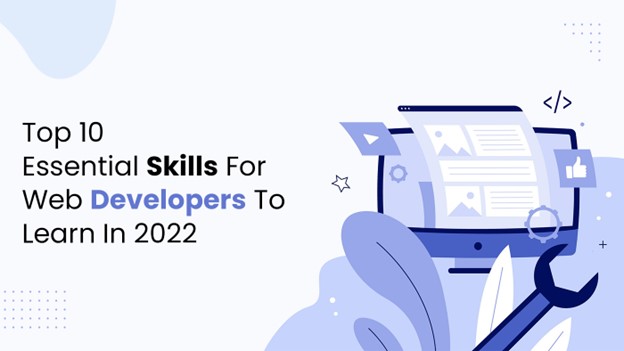 Top 10 Essential Skills for Website Developers to Learn in 2022