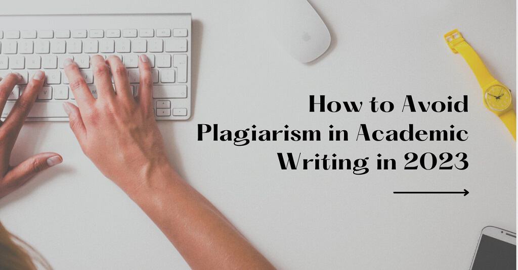 How to Avoid Plagiarism in Academic Writing in 2023 - NearFile