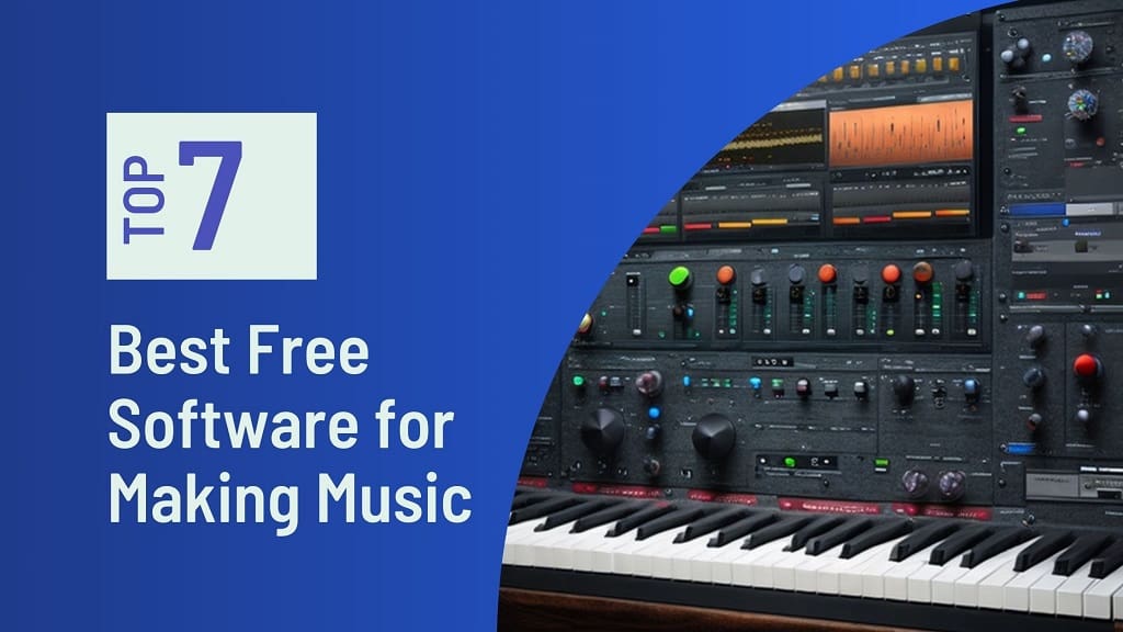 7 of the Best Free Software for Making Music! - NearFile