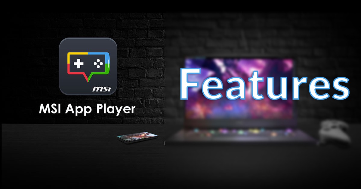 Unleashing the Power of Gaming: MSI App Player Features Guide - NearFile